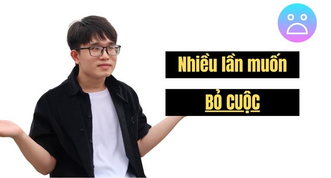 Nhiều lần mình muốn bỏ cuộc