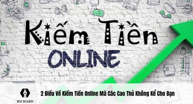 2 Điều Về Kiếm Tiền Online Mà Các Cao Thủ Không Kể Cho Bạn