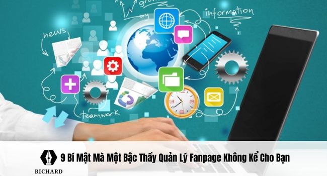9 Bí Mật Mà Một Bậc Thầy Quản Lý Fanpage Không Kể Cho Bạn