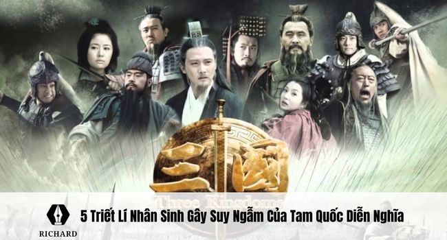 5 Triết Lí Nhân Sinh Gây Suy Ngẫm Của Tam Quốc Diễn Nghĩa